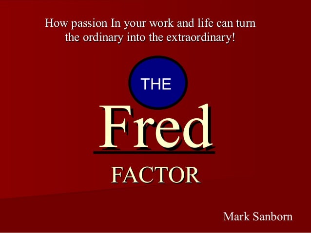 The Fred Factor